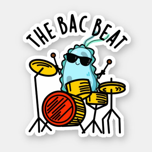 The Bac Beat Funny Drummer Bacteria Pun Sticker
