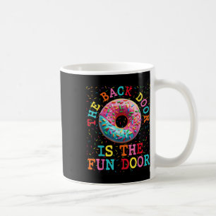 The Back Door Is The Fun Door Dirty Adult Humor Gl Coffee Mug