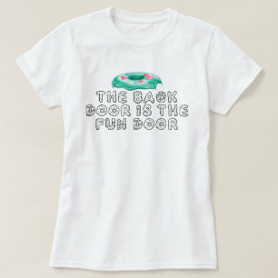 The Back Door is the Fun Door Funny Donut Quote T-Shirt