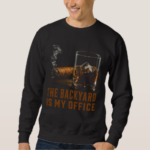 The Backyard Is My Office Funny Bourbon Cigar Sweatshirt