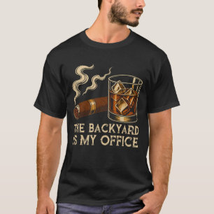 The Backyard Is My Office Funny Bourbon Cigar T-Shirt