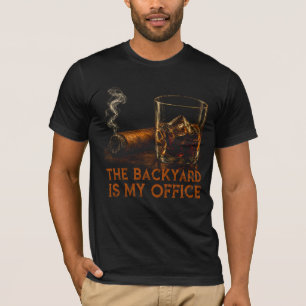 The Backyard Is My Office Funny Whiskey Cigar T-Shirt