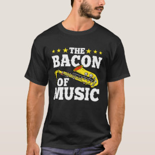 The Bacon Of Music Saxophone Player Saxophonist M T-Shirt