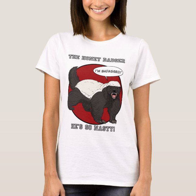 The Badassed Honey Badger T-Shirt (Front)