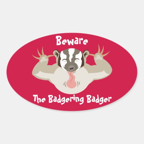 The Badgering Badger_Beware oval Oval Sticker