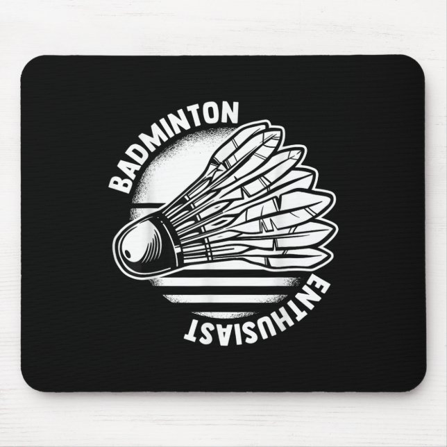 The Badminton Enthusiast Shuttle Badminton Racket  Mouse Pad (Front)