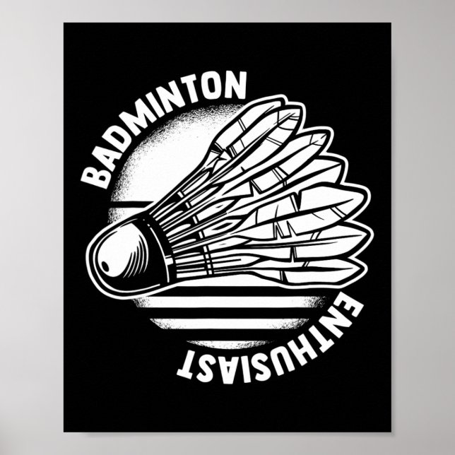 The Badminton Enthusiast Shuttle Badminton Racket  Poster (Front)