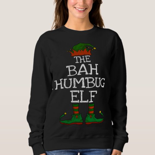 The Bah Humbug Elf Family Matching Funny Christmas Sweatshirt