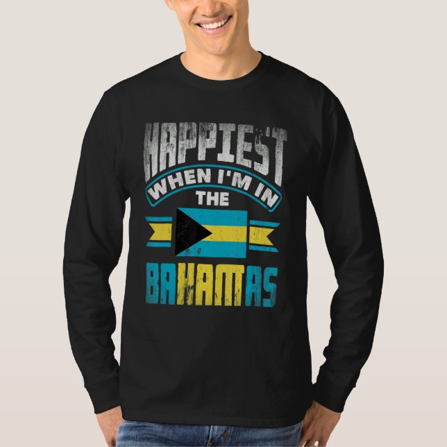 The Bahamas Bahamian Happiest When Im In The Baham T-Shirt (Front)