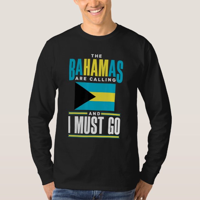 The Bahamas Bahamian The Bahamas Are Calling And I T-Shirt (Front)