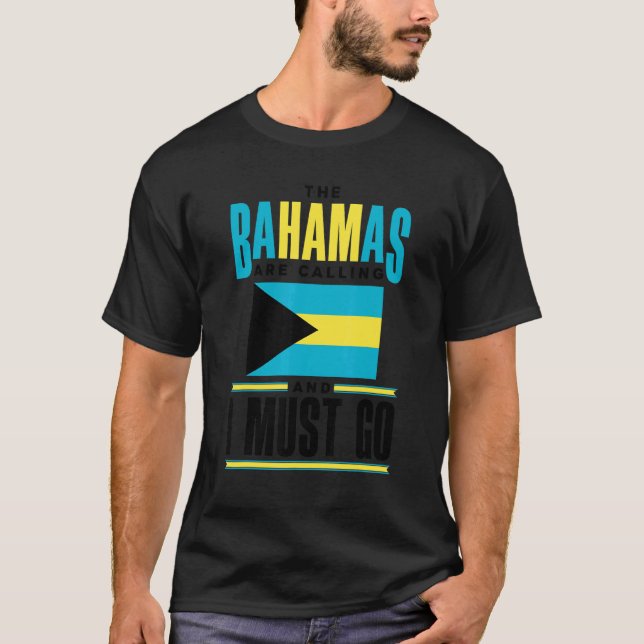 The Bahamas Bahamian The Bahamas Are Calling And I T-Shirt (Front)