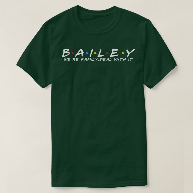 The Bailey Family Bailey Surname Bailey Last name  T-Shirt (Design Front)