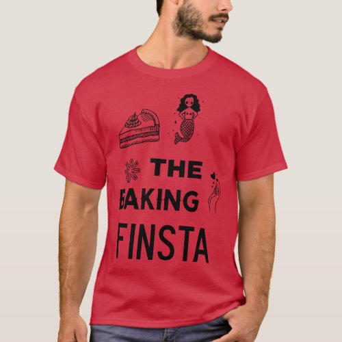 The Baking Finsta Instragram Baking Cake T_Shirt