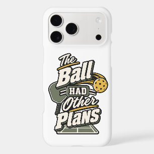 The Ball Had Other Plans Pickleball Gift Phone iPhone 17 Pro Max Case