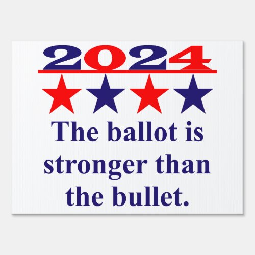 The Ballot Is Stronger Than The Bullet _ Political Sign