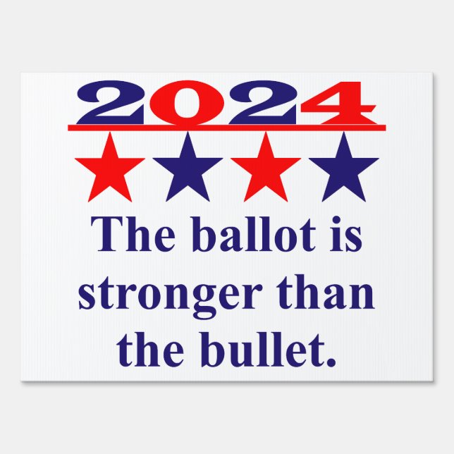 The Ballot Is Stronger Than The Bullet - Political Sign (Front)