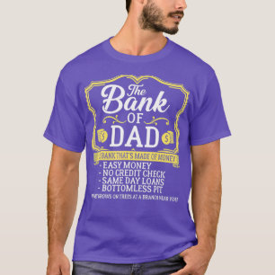 The Bank Of Dad Money Grows On Trees Fathers Day  T-Shirt