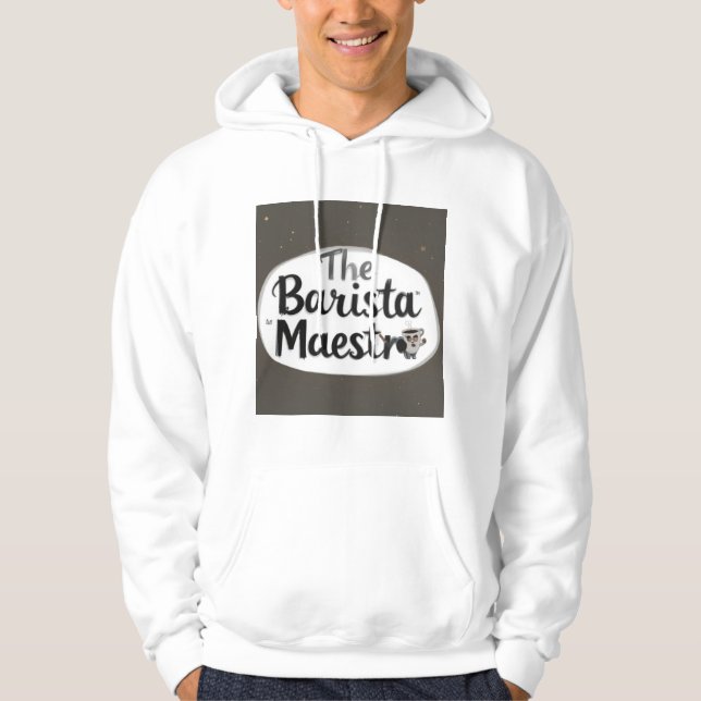 The Barista Maestro Hoodie (Front)