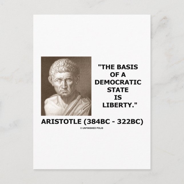 The Basis Of A Democratic State Is Liberty Quote Postcard (Front)