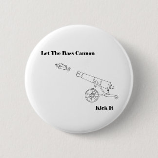 The Bass Cannon Pinback Button