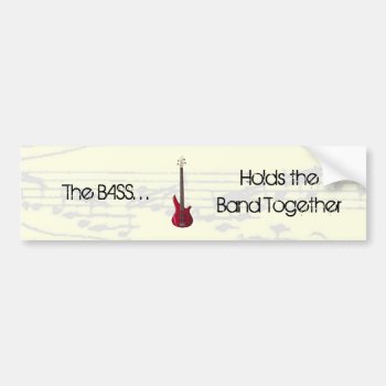 The Bass Holds The Band Together Bumper Sticker by weRband at Zazzle