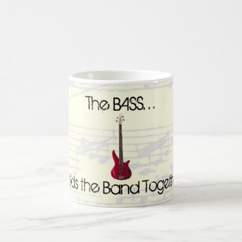 The Bass Holds The Band Together Mug by weRband at Zazzle