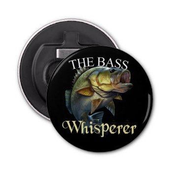 The Bass Whisperer Dark Bottle Opener by pjwuebker at Zazzle