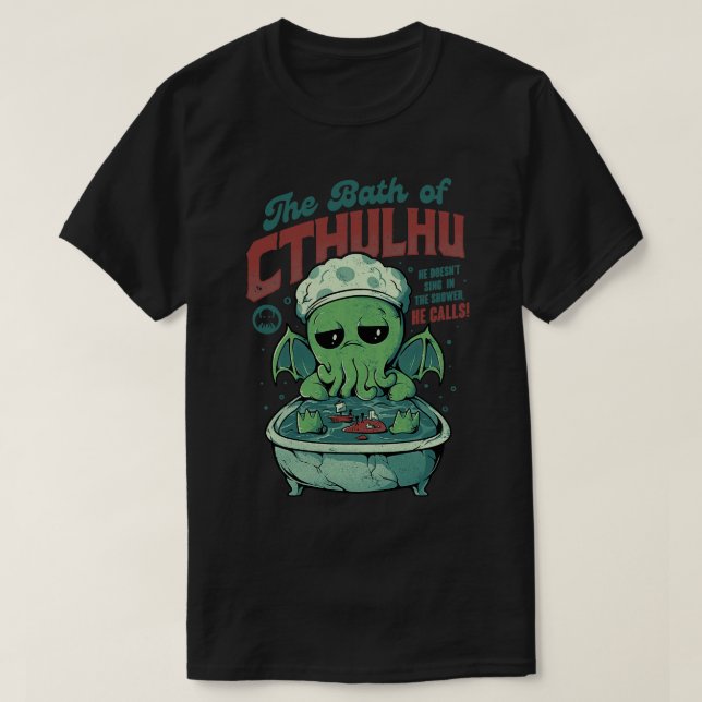 The Bath of Cthulhu Funny Horror Monster Gift 1 T-Shirt (Design Front)
