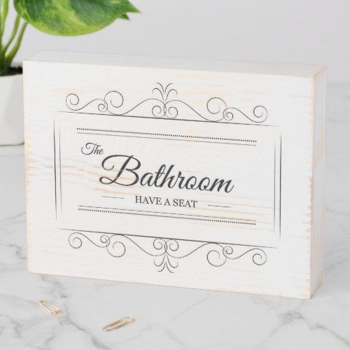 The Bathroom Have A Seat Vintage Style Wooden Box Sign