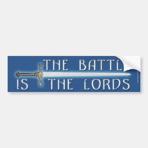 The Battle is the Lords Bumper Sticker