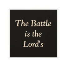 The Battle is the Lord's Wood Plaque