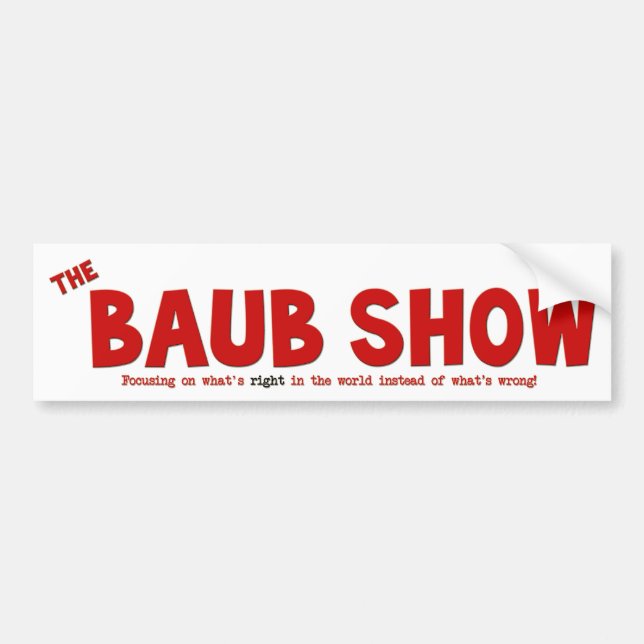 The Baub Show Bumper Sticker (Front)