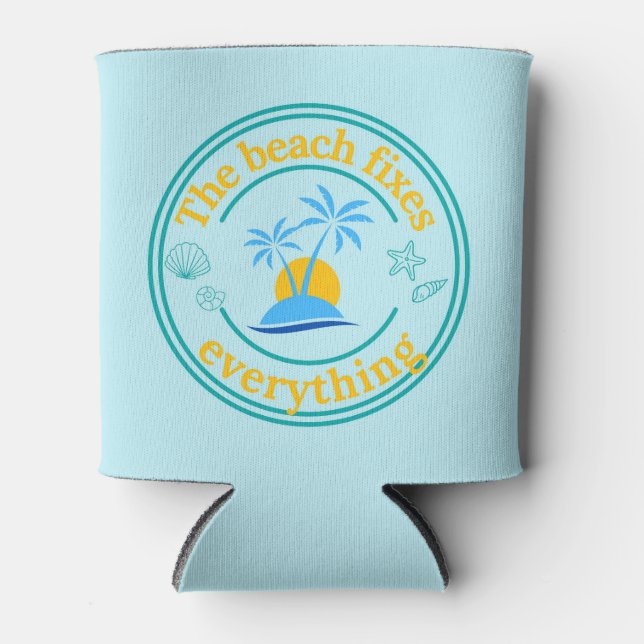 The Beach Fixes Everything Can Cooler (Front)
