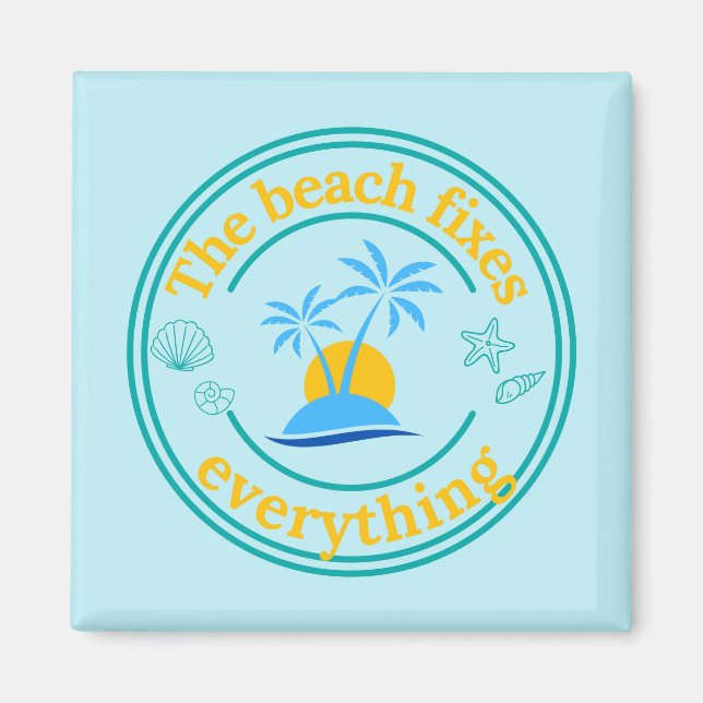  The Beach Fixes Everything Magnet (Front)