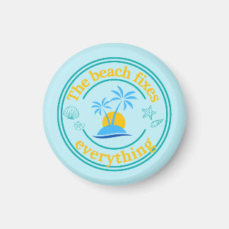 The Beach Fixes Everything Magnet