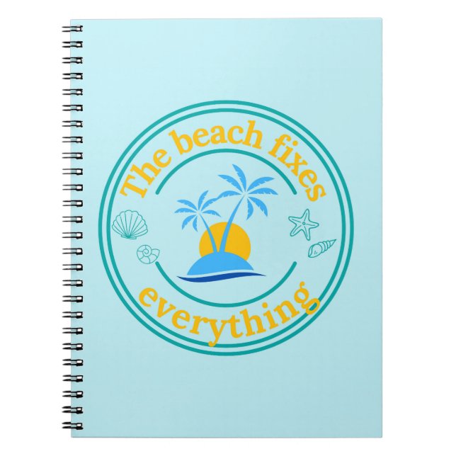 The Beach Fixes Everything Notebook (Front)
