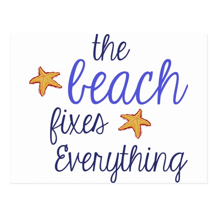 The Beach Fixes Everything Post Cards