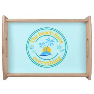 The Beach Fixes Everything Serving Tray