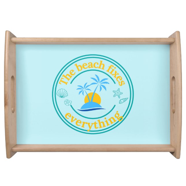 The Beach Fixes Everything Serving Tray (Front)