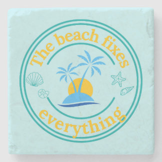 The Beach Fixes Everything Stone Coaster