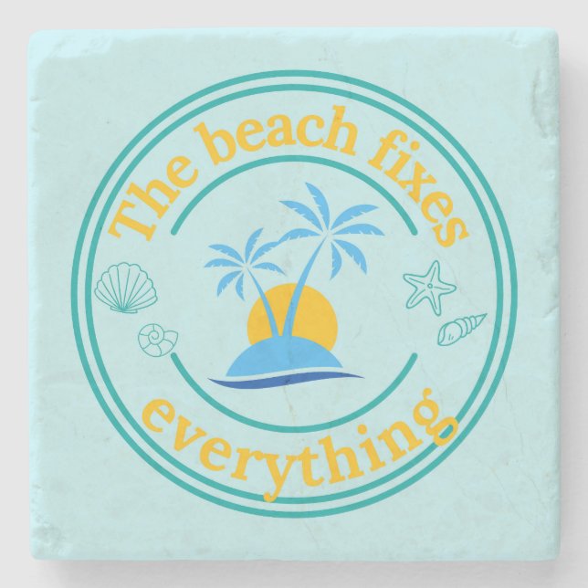 The Beach Fixes Everything Stone Coaster (Front)