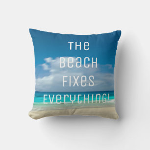 The Beach Fixes Everything! Throw Pillow