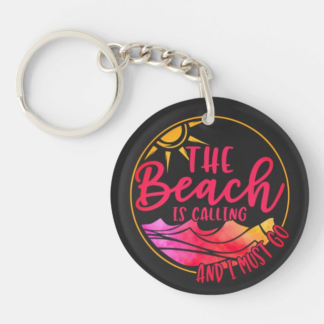 The Beach is Calling And I Must Go-76767 Keychain (Front)