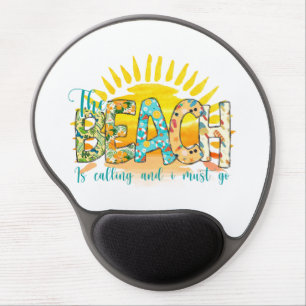 The Beach is Calling and I Must Go Gel Mouse Pad