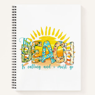 The Beach is Calling and I Must Go Notebook