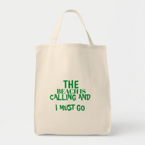 THE BEACH IS CALLING AND I MUST GO TOTE BAG