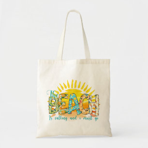 The Beach is Calling and I Must Go Tote Bag