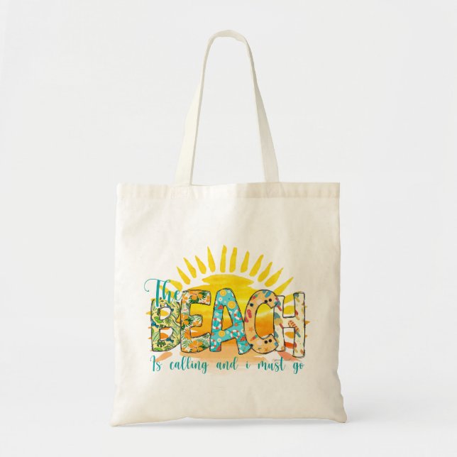 The Beach is Calling and I Must Go Tote Bag (Front)