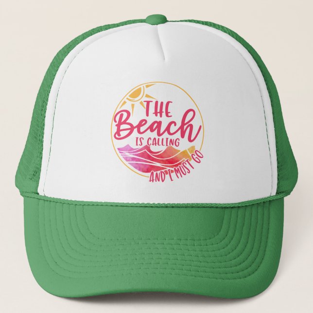 The Beach is Calling And I Must Go Trucker Hat (Front)