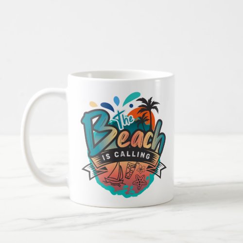 The Beach Is Calling Coffee Mug